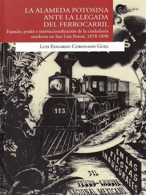 cover image of La alameda potosina ante la llegada del ferrocarril